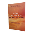 Cómo reconocer la voz de Dios (Nueva Edición) - Francisco Tapia