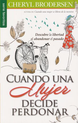 Cuando una mujer decide perdonar - Cheryl Brodersen